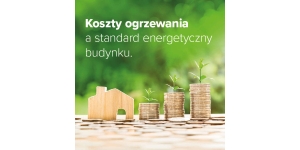 O kosztach ogrzewania decyduje głównie standard energetyczny budynku